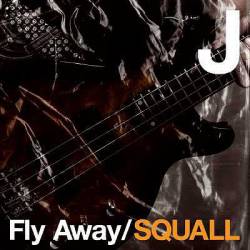 J : Fly Away - Squall